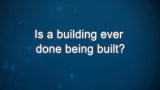 Curiosity: David Schwarz: Is a Building Ever Finished?