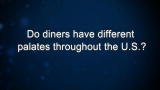 Curiosity: Do diners have different palates throughout the U.S.?