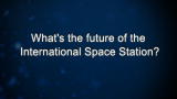 Curiosity: What's the future of the International Space Station?