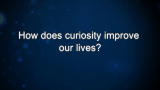 Curiosity: Bradford Beckwith: How does curiosity improve our lives?