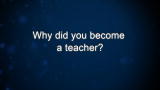 Curiosity: Bradford Beckwith: Why did you become a teacher?