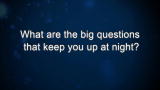 Curiosity: P. Schmitz: What are the big questions that keep you up at night?