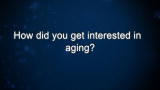 Curiosity: Aubrey de Grey: Interest in Aging