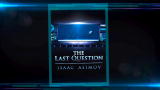 Prophets Of Science Fiction: The Last Question