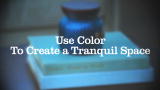 Totally Loving Color: Use Color to Create a Relaxing Space