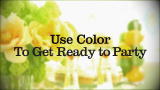 Totally Loving Color: Use Color to Decorate for a Party