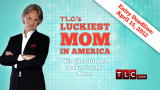 TLC's Luckiest Mom in America: TLC's Luckiest Mom in America