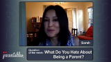 Parentables: What Do You Hate About Being a Parent?