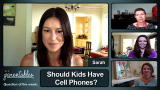 Parentables Chat Video Series: Should Kids Have Cell Phones?